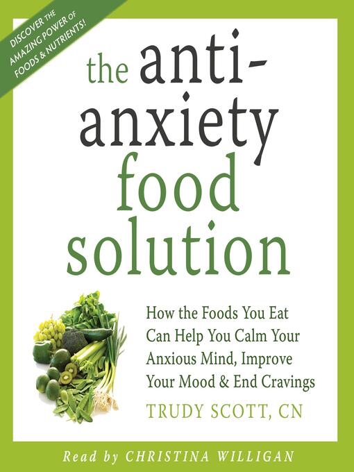 Title details for The Anti-Anxiety Food Solution by Trudy Scott - Available